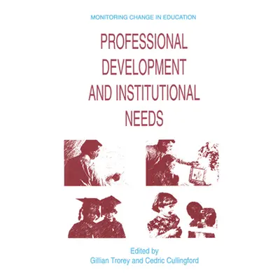 "Professional Development and Institutional Needs" - "" ("Trorey Gillian")