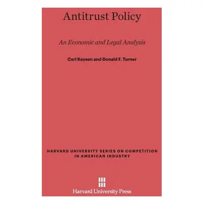 "Antitrust Policy: An Economic and Legal Analysis" - "" ("Kaysen Carl")