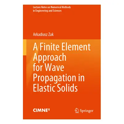 "A Finite Element Approach for Wave Propagation in Elastic Solids" - "" ("Żak Arkadiusz")