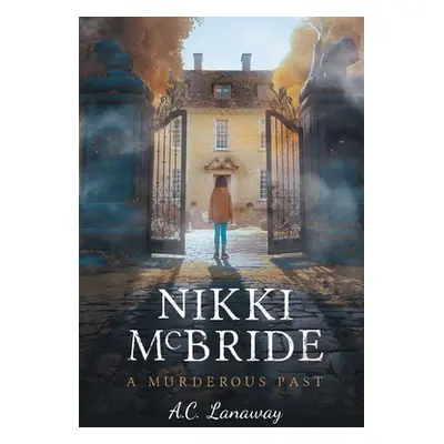 "Nikki McBride: A Murderous Past" - "" ("Lanaway A. C.")