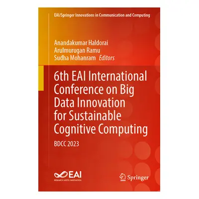 "6th Eai International Conference on Big Data Innovation for Sustainable Cognitive Computing: Bd