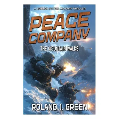 "Peace Company: The Mountain Walks - Book 3" - "" ("Green Roland J.")