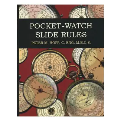 "Pocket-Watch Slide Rules" - "" ("Hopp Peter M.")