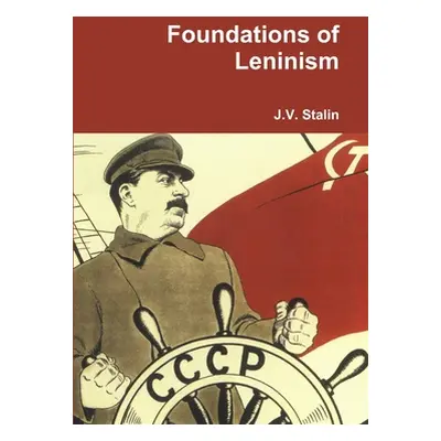 "Foundations of Leninism" - "" ("Stalin J. V.")