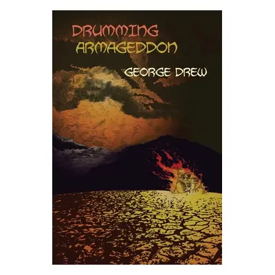 "Drumming Armageddon" - "" ("Drew George")