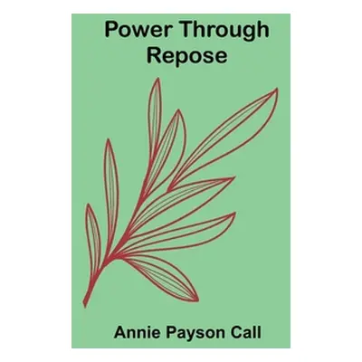 "Power Through Repose" - "" ("Payson Call Annie")