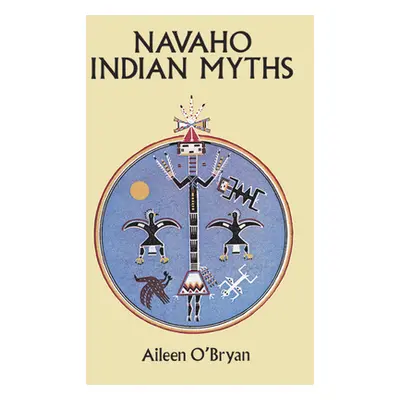 "Navaho Indian Myths" - "" ("O'Bryan Aileen")