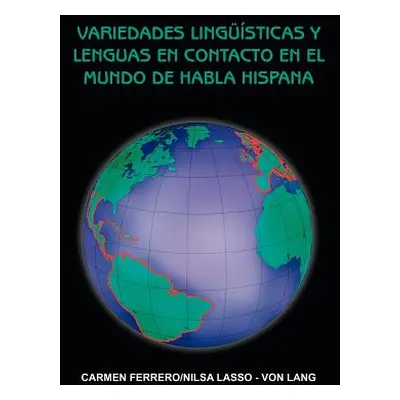 "Variedades Ling Sticas y Lenguas En Contacto En El Mundo de Habla Hispana" - "" ("Ferrero Carme