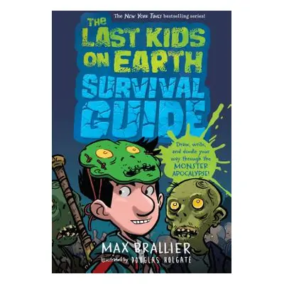 "The Last Kids on Earth Survival Guide" - "" ("Brallier Max")