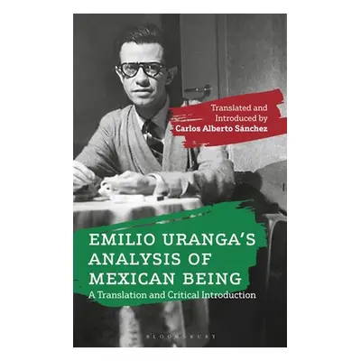 "Emilio Uranga's Analysis of Mexican Being: A Translation and Critical Introduction" - "" ("Uran