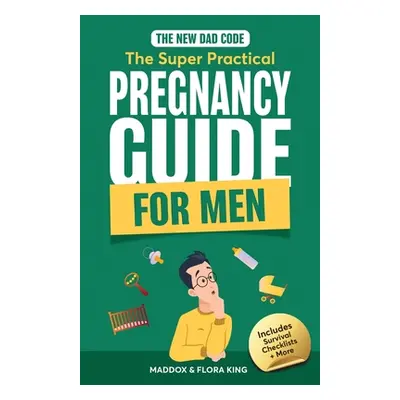 "The New Dad Code: Master the 9-Month Journey & Become the Ultimate Supportive Partner w/ Tips &