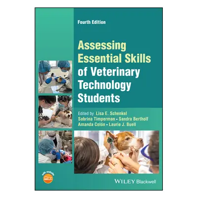 "Assessing Essential Skills of Veterinary Technology Students" - "" ("Schenkel Lisa E.")