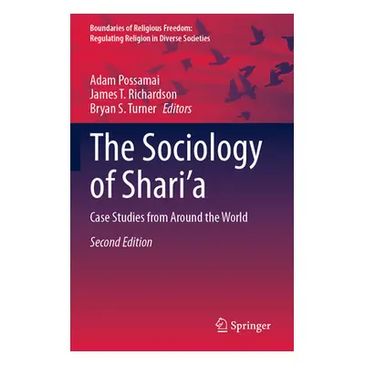 "The Sociology of Shari'a: Case Studies from Around the World" - "" ("Possamai Adam")