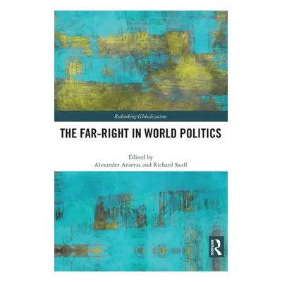 "The Far-Right in World Politics" - "" ("Anievas Alexander")