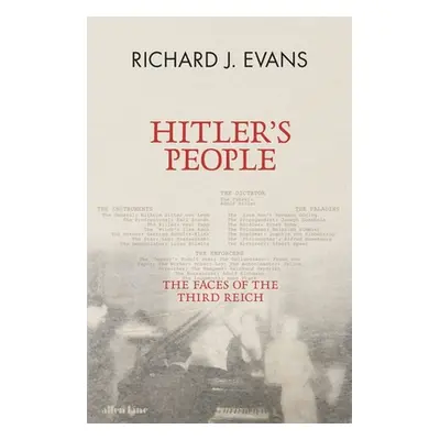 "Hitler's People" - "The Faces of the Third Reich" ("Evans Richard J.")