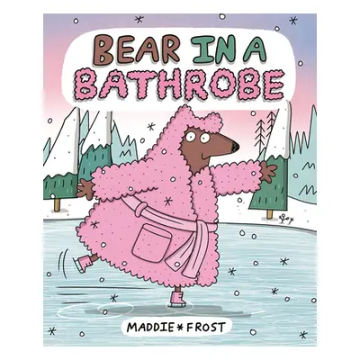 "Bear in a Bathrobe" - "" ("Frost Maddie")