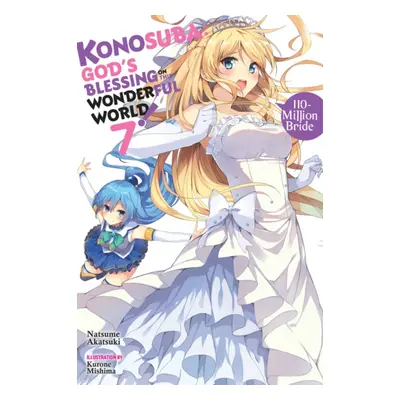 "Konosuba: God's Blessing on This Wonderful World!, Vol. 7 (Light Novel): 110-Million Bride" - "