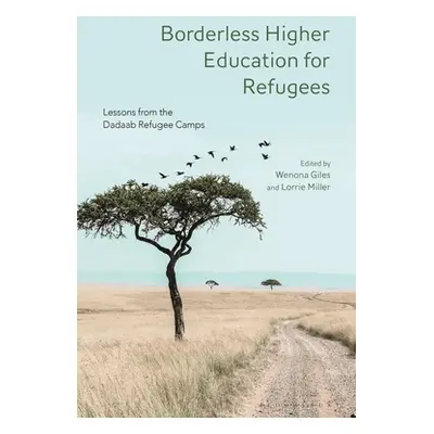 "Borderless Higher Education for Refugees: Lessons from the Dadaab Refugee Camps" - "" ("Giles W