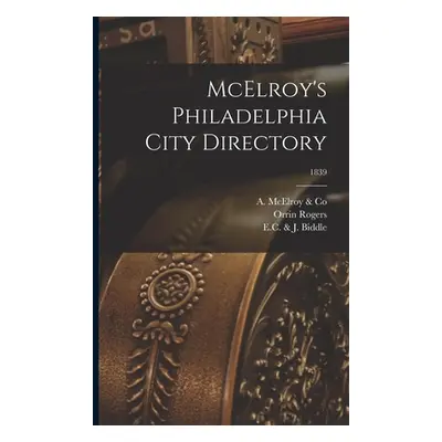 "McElroy's Philadelphia City Directory; 1839" - "" ("A McElroy & Co")