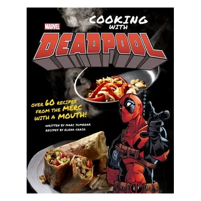 "Marvel Comics: Cooking with Deadpool" - "" ("Sumerak Marc")