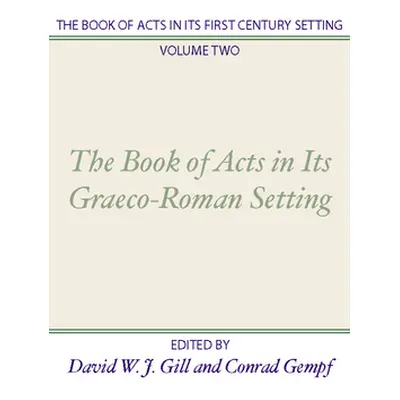 "Book of Acts in Its First Century Setting" - "" ("Gill David W. J.")