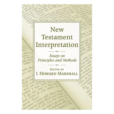 "New Testament Interpretation" - "" ("Marshall I. Howard")