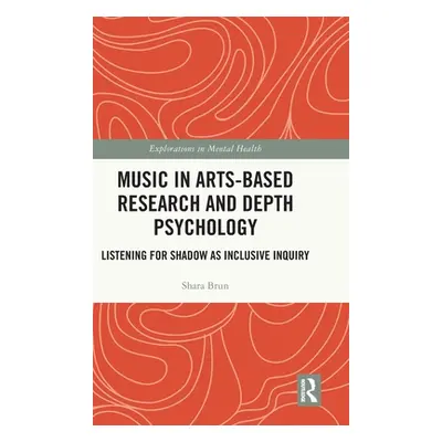 "Music in Arts-Based Research and Depth Psychology: Listening for Shadow as Inclusive Inquiry" -