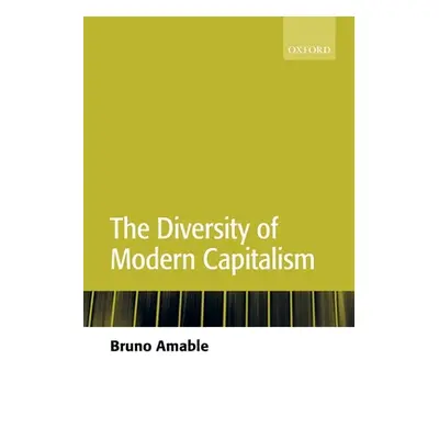 "The Diversity of Modern Capitalism" - "" ("Amable Bruno")