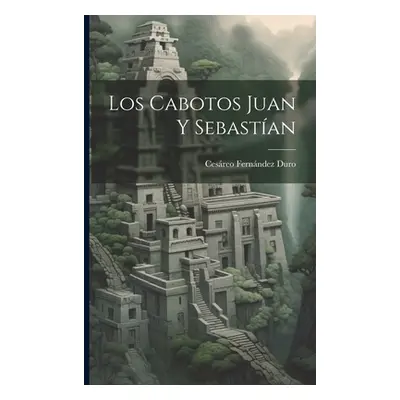 "Los Cabotos Juan y Sebastan" - "" ("Duro Cesreo Fernndez")