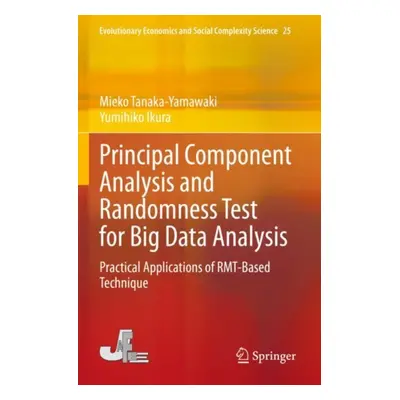 "Principal Component Analysis and Randomness Test for Big Data Analysis: Practical Applications 