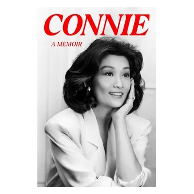 "Connie: A Memoir" - "" ("Chung Connie")