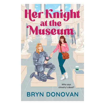 "Her Knight at the Museum" - "" ("Donovan Bryn")