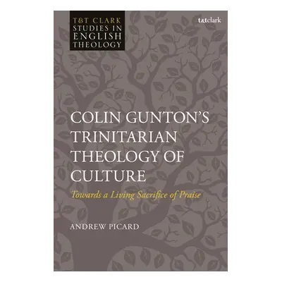 "Colin Gunton's Trinitarian Theology of Culture: Towards a Living Sacrifice of Praise" - "" ("Pi