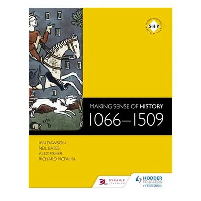 "Making Sense of History: 1066-1509" - "" ("Dawson Ian")