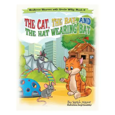 "The Cat, The Rat, and the Hat Wearing Bat: Bedtime with a Smile Picture Books" - "" ("Mazor Sar