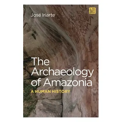 "The Archaeology of Amazonia: A Human History" - "" ("Iriarte Jos")