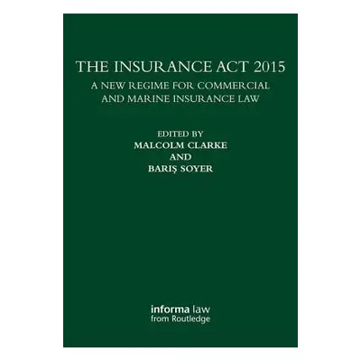 "The Insurance ACT 2015: A New Regime for Commercial and Marine Insurance Law" - "" ("Clarke Mal