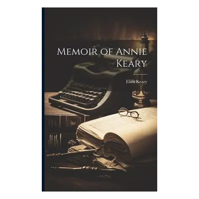 "Memoir of Annie Keary" - "" ("Keary Eliza")