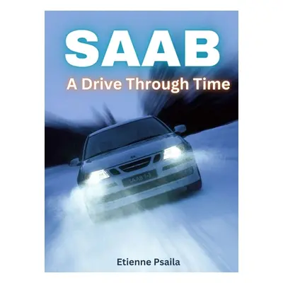 "Saab - A Drive Through Time" - "" ("Psaila Etienne")