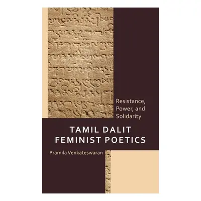 "Tamil Dalit Feminist Poetics: Resistance, Power, and Solidarity" - "" ("Venkateswaran Pramila")