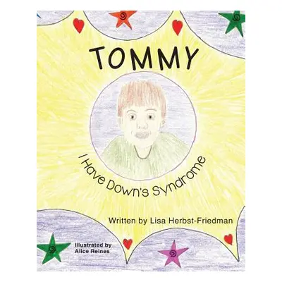 "Tommy I Have Down's Syndrome" - "" ("Herbst-Friedmanr Lisa")