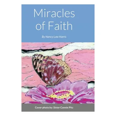 "Miracles of Faith" - "" ("Law Harris Nancy")