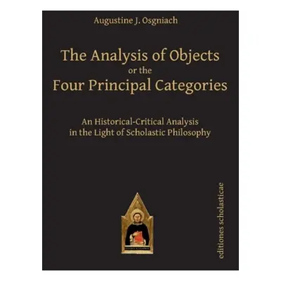 "The Analysis of Objects or the Four Principal Categories: An Historical-Critical Analysis in th