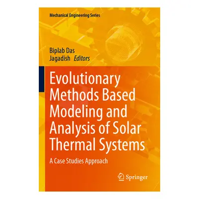 "Evolutionary Methods Based Modeling and Analysis of Solar Thermal Systems: A Case Studies Appro