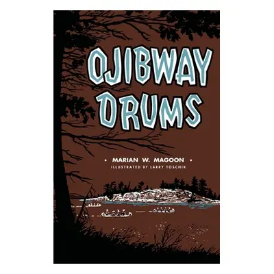 "Ojibway Drums" - "" ("Magoon Marian Austin (Waite)")