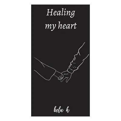 "Healing my heart" - "" ("H Bela")