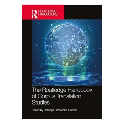 "The Routledge Handbook of Corpus Translation Studies" - "" ("Li Defeng")