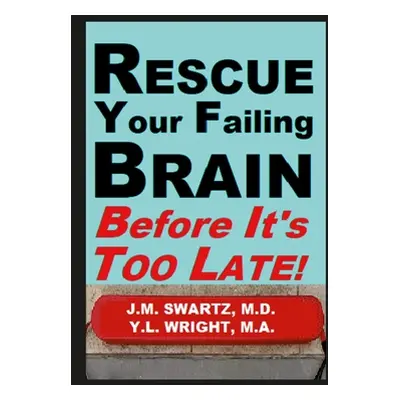 "Rescue Your Failing Brain Before It's Too Late!: Optimize All Hormones. Increase Oxygen and Sti