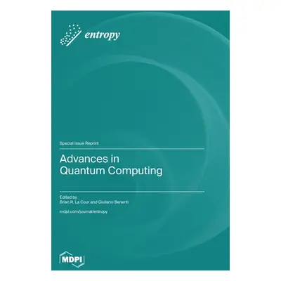 "Advances in Quantum Computing" - "" ("Cour Brian R. La")