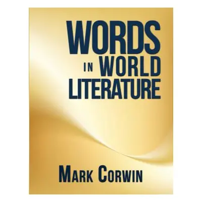 "Words in World Literature" - "" ("Corwin Mark")